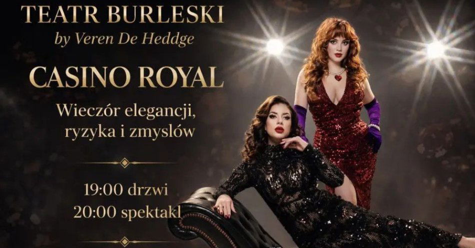 zdjęcie: Teatr Burleski by Veren De Heddge: Casino Royal - wieczór zmysłów i elegancji / kupbilecik24.pl / Teatr Burleski by Veren De Heddge: Casino Royal - wieczór zmysłów i elegancji