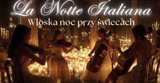 Koncert przy świecach - La Notte Italiana: włoska noc przy świecach