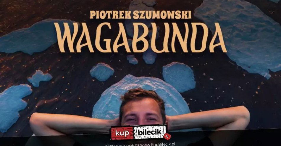 zdjęcie: Elbląg! Piotrek Szumowski - Wagabunda / kupbilecik24.pl / Elbląg! Piotrek Szumowski -