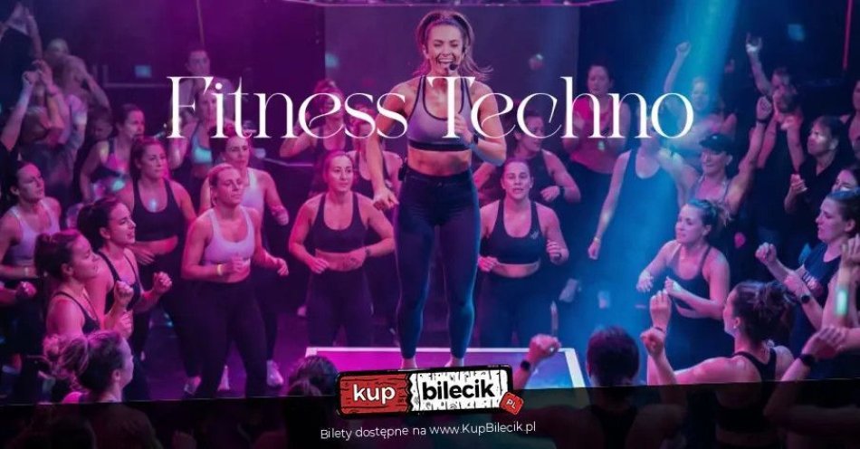 zdjęcie: Techno Fitness: Siła muzyki! / kupbilecik24.pl / Techno Fitness: Siła muzyki!
