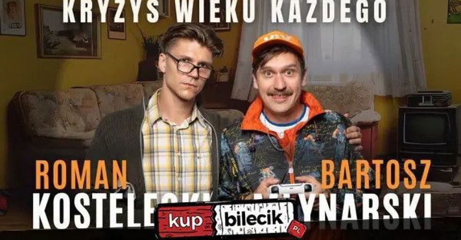 zdjęcie: Kostelecki i Młynarski - Kryzys wieku każdego 06.12.25, g. 19:00 / kupbilecik24.pl / Kraków | Kostelecki i Młynarski - Kryzys wieku każdego | 06.12.25, g. 19:00