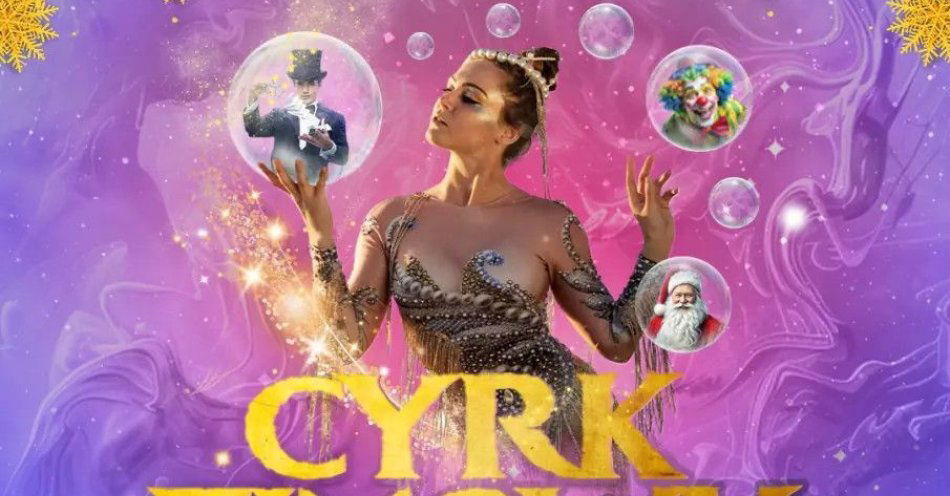 zdjęcie: Zimowa Magia Cyrku / kupbilecik24.pl / Zimowa Magia Cyrku