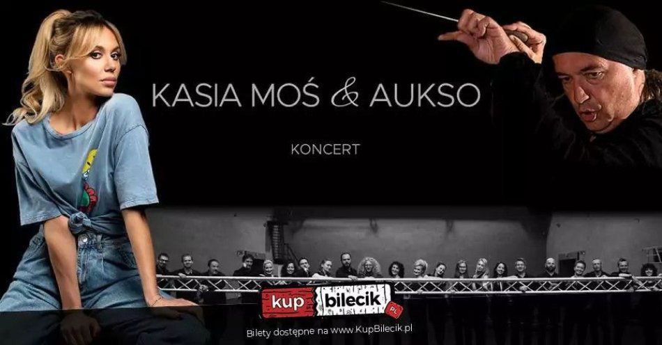 zdjęcie: KASIA MOŚ & AUKSO - online VOD / kupbilecik24.pl / KASIA MOŚ & AUKSO - online VOD