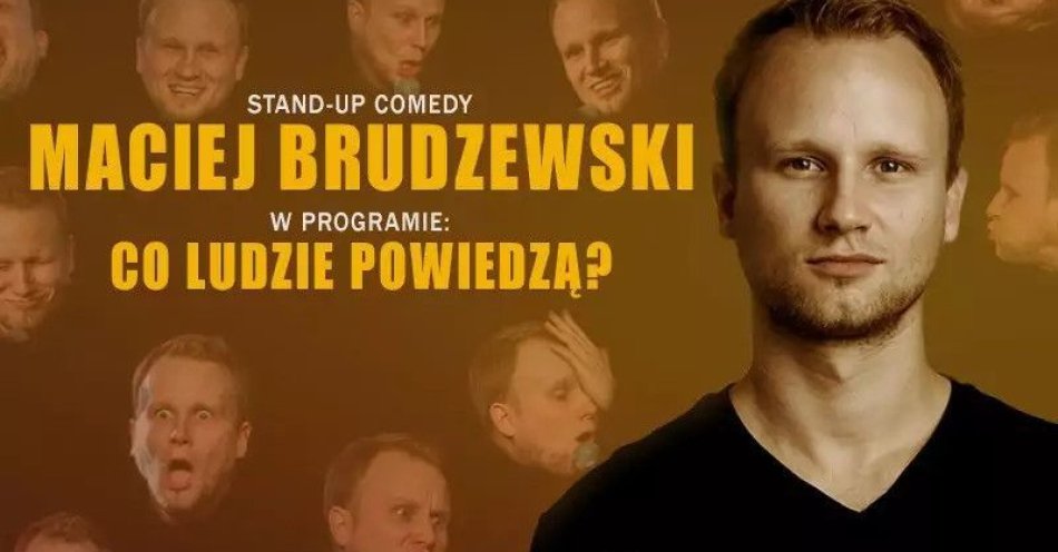 zdjęcie: Maciej Brudzewski w nowym programie Co ludzie powiedzą / kupbilecik24.pl / Maciej Brudzewski w nowym programie