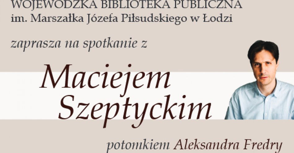 zdjęcie: Wojewódzka Biblioteka Publiczna im. Marszałka Józefa Piłsudskiego w Łodzi zaprasza na grudniowe spotkania autorskie / fot. nadesłane