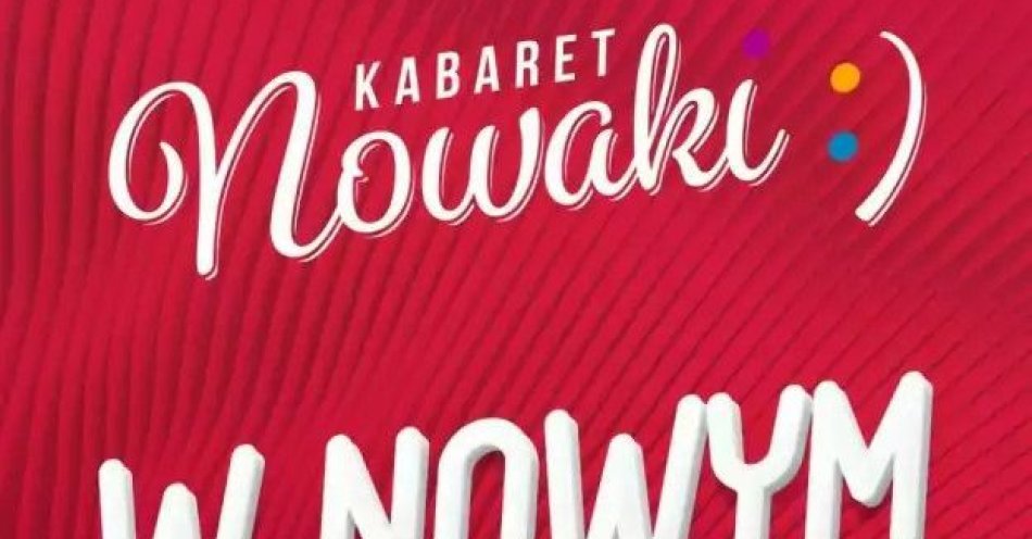 zdjęcie: Kabaret Nowaki w programie Mieliśmy do tego nie wracać! / kupbilecik24.pl / Kabaret Nowaki w programie