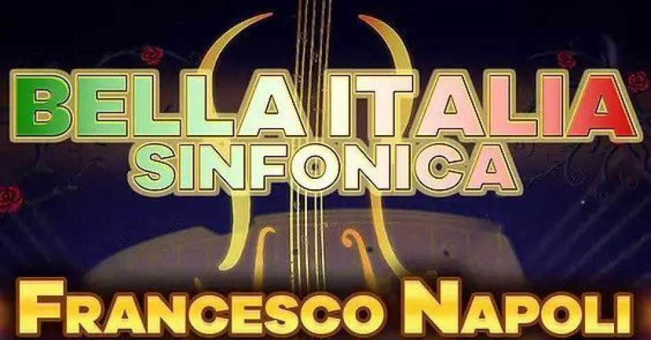 zdjęcie: Bella Italia SInfonica / kupbilecik24.pl / Bella Italia SInfonica