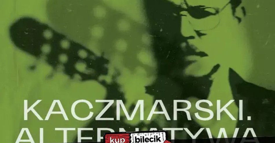 zdjęcie: Kaczmarski. Alternatywa - Nagórski Wośko z zespołem / kupbilecik24.pl / Kaczmarski. Alternatywa - Nagórski / Wośko z zespołem