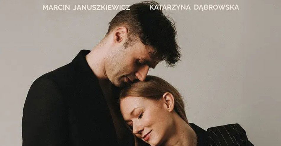 zdjęcie: Zakochani Koncert Katarzyny Dąbrowskiej i Marcina Januszkiewicza / kupbilecik24.pl / Zakochani Koncert Katarzyny Dąbrowskiej i Marcina Januszkiewicza