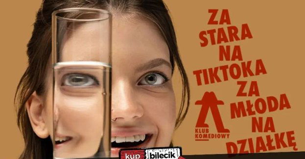 Za stara na TikToka, za młoda na działkę