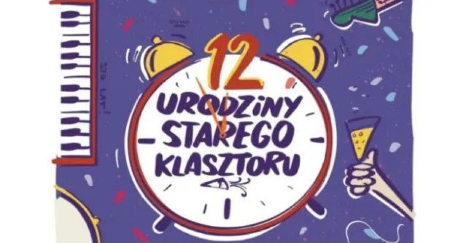 zdjęcie: XII Urodziny Starego Klasztoru! / kupbilecik24.pl / XII URODZINY STAREGO KLASZTORU!