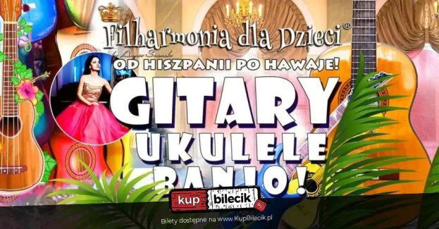 Gitary, Ukulele, Banjo! dla dzieci 5-12! inauguracja na 10 instrumentów!