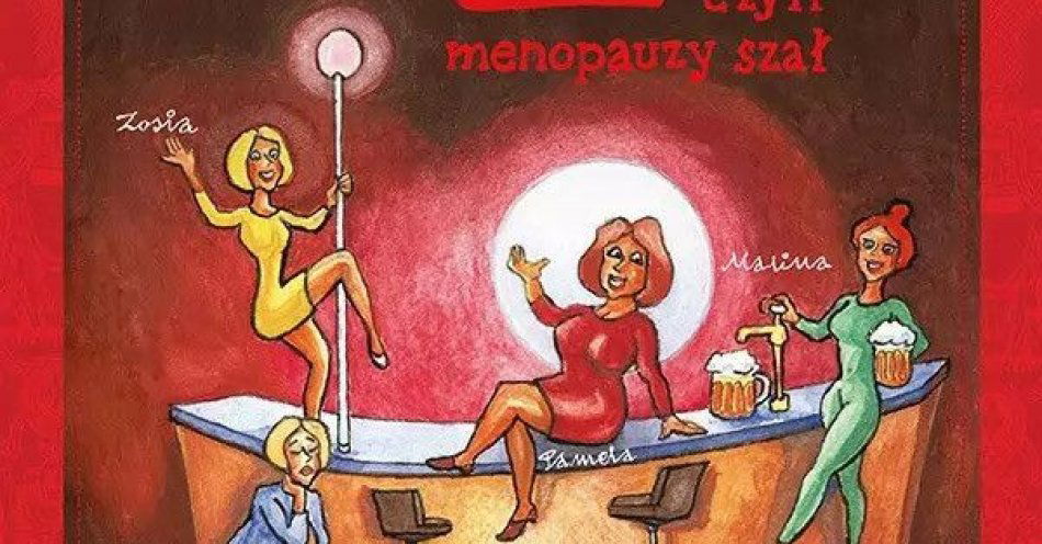 zdjęcie: Klimakterium 2, czyli menopauzy szał / kupbilecik24.pl / Klimakterium 2, czyli menopauzy szał