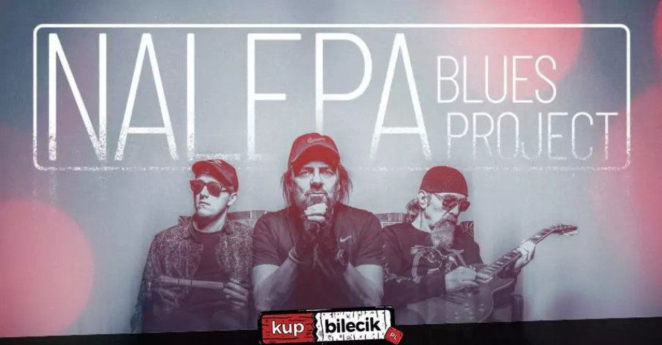 zdjęcie: Nalepa Blues Project (Łukaszewski/Styczyński/Karkoszka) / kupbilecik24.pl / Nalepa Blues Project (Łukaszewski/Styczyński/Karkoszka)