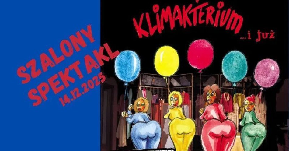 zdjęcie: Spektakl Klimakterium ... i już! / kupbilecik24.pl / Spektakl \
