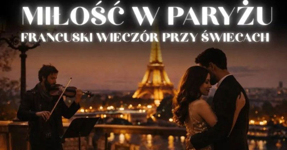 zdjęcie: Koncert przy świecach - Miłość w Paryżu. Francuski wieczór przy świecach / kupbilecik24.pl / Koncert przy świecach - Miłość w Paryżu. Francuski wieczór przy świecach