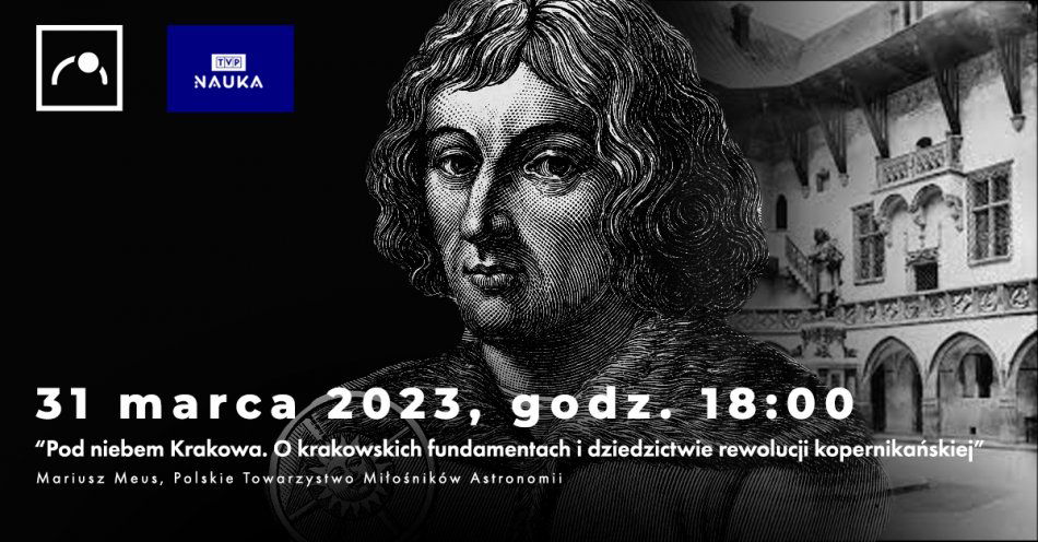 zdjęcie: Wieczory z Uranią - Pod niebem Krakowa o fundamentach rewolucji kopernikańskiej / fot. nadesłane