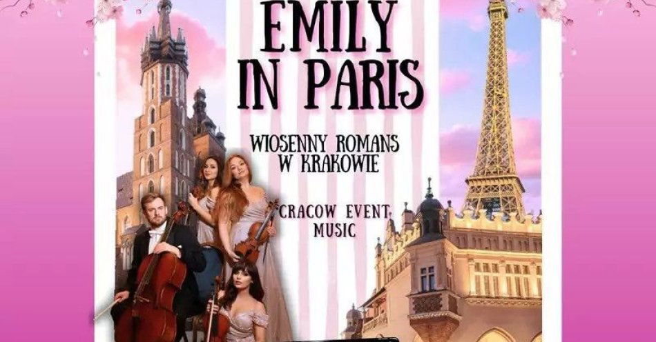 zdjęcie: Emily in Paris: wiosenny romans w Krakowie / kupbilecik24.pl / Emily in Paris: wiosenny romans w Krakowie