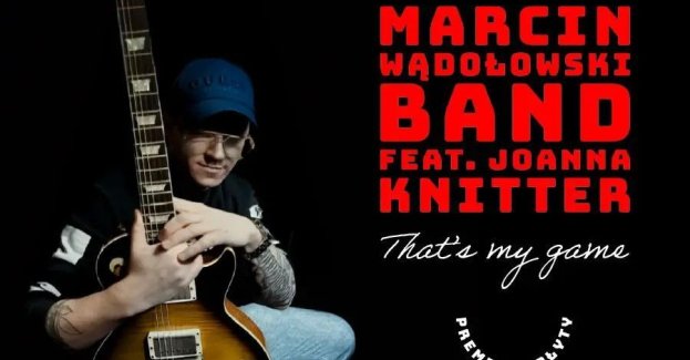 Marcin Wądołowski Band feat. Joanna Knitter - Thats my game - Premiera płyty