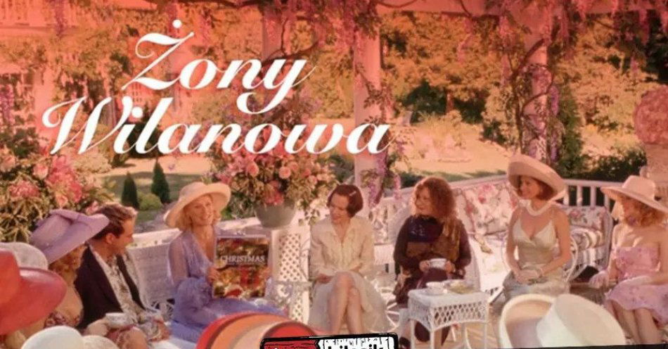 zdjęcie: Żony Wilanowa MAJÓWKA W HOLLYWOOD / kupbilecik24.pl / Żony Wilanowa | MAJÓWKA W HOLLYWOOD