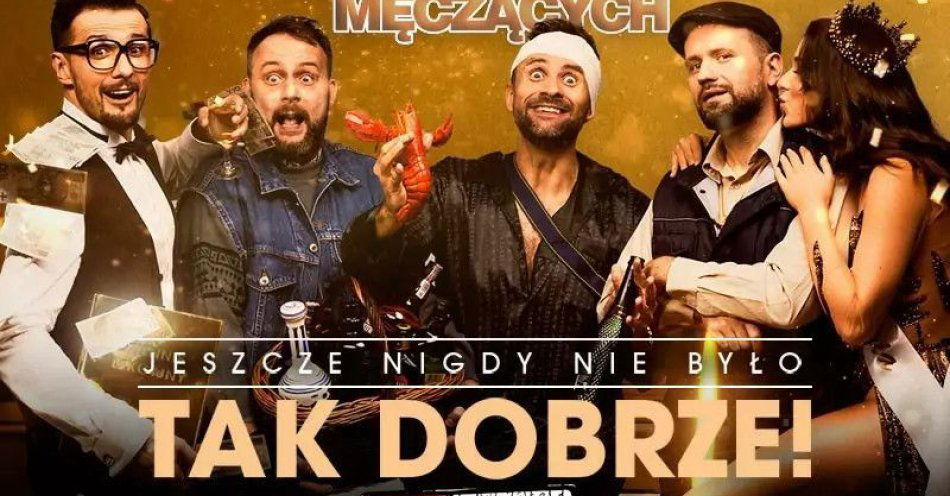 zdjęcie: Jeszcze nigdy nie było tak dobrze - 20-lecie kabaretu / kupbilecik24.pl / Jeszcze nigdy nie było tak dobrze - 20-lecie kabaretu