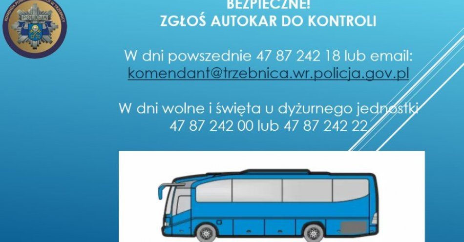 zdjęcie: Zadbaj, aby Twoje dziecko jadąc w podróż było bezpieczne. Zgłoś autokar do kontroli / fot. KPP w Trzebnicy