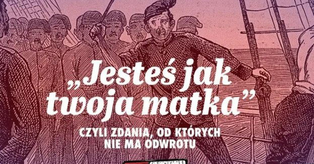 Jesteś jak twoja matka, czyli zdania, od których nie ma odwrotu
