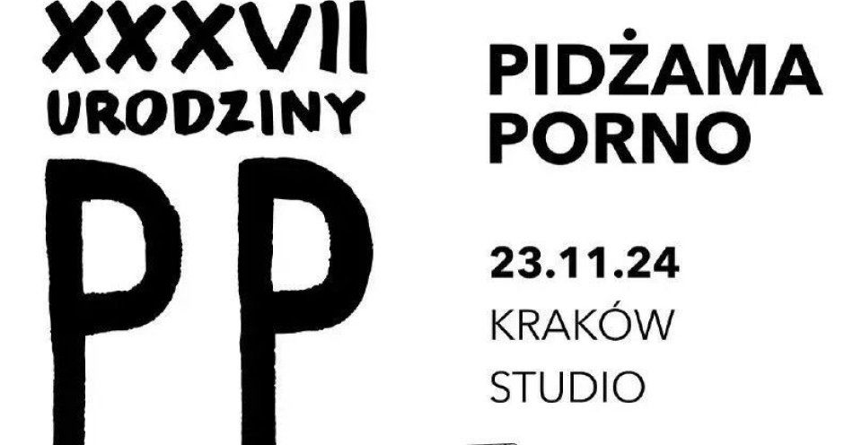 zdjęcie: Pidżama Porno - XXXVII urodziny! / kupbilecik24.pl / Pidżama Porno - XXXVII urodziny!