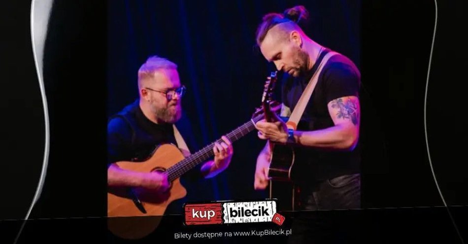 zdjęcie: Klasyka i żywioł na jednej scenie - zaskakujący duet w drugim akcie Guitar Day / kupbilecik24.pl / Klasyka i żywioł na jednej scenie - zaskakujący duet w drugim akcie Guitar Day