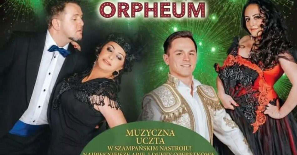 zdjęcie: Noworoczna Gala Teatru Muzycznego Orpheum / kupbilecik24.pl / Noworoczna Gala Teatru Muzycznego Orpheum