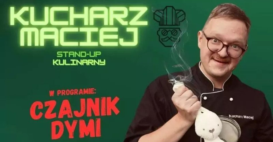 zdjęcie: Czajnik dymi - 2 termin / kupbilecik24.pl / Czajnik dymi - 2 termin