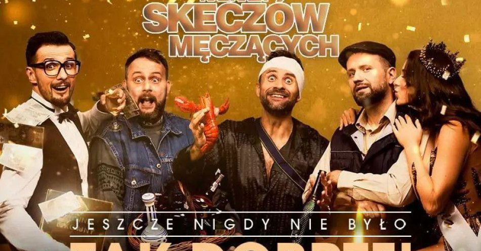 zdjęcie: Jeszcze nigdy nie było tak dobrze - 20-lecie kabaretu / kupbilecik24.pl / Jeszcze nigdy nie było tak dobrze - 20-lecie kabaretu