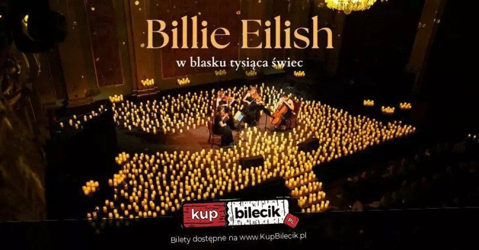 zdjęcie: Koncert przy świecach: Billie Eilish & Lana Del Rey / kupbilecik24.pl / Koncert przy świecach: Billie Eilish & Lana Del Rey