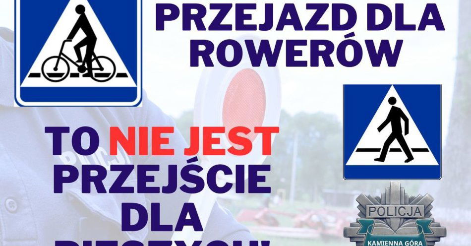 zdjęcie: Przejazd dla rowerów - to nie przejście dla pieszych! Zanim spowodujesz zagrożenie - przeczytaj! / fot. KPP w Kamiennej Górze