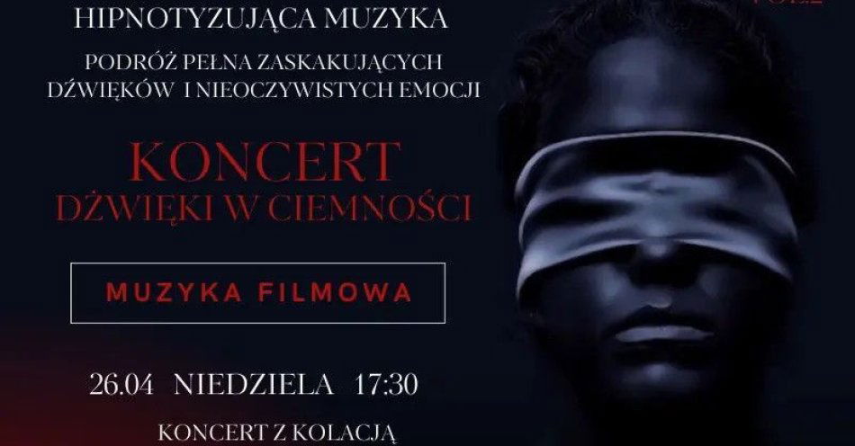 zdjęcie: Koncert Dźwięki w Ciemnosci - Hipnotyzująca Muzyka filmowa / kupbilecik24.pl / Koncert Dźwięki w Ciemnosci - Hipnotyzująca Muzyka filmowa