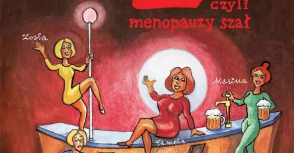 zdjęcie: Klimakterium 2 czyli menopauzy szał / kupbilecik24.pl / Klimakterium 2 czyli menopauzy szał