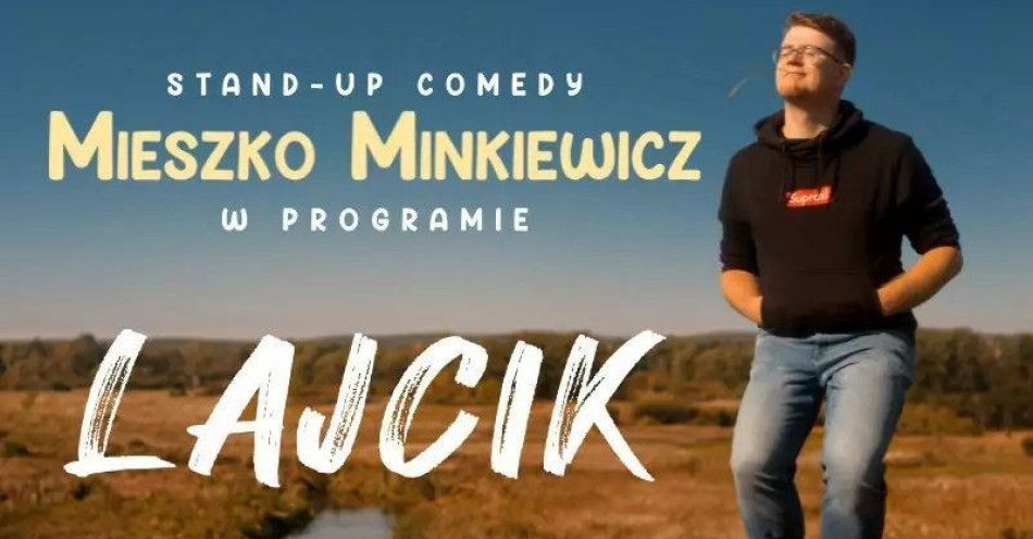 zdjęcie: Lajcik - Trasa Pożegnalna / kupbilecik24.pl / V termin | Lajcik - Trasa Pożegnalna