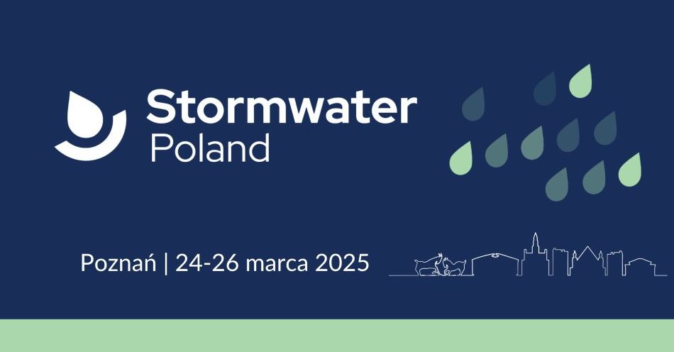 zdjęcie: Stormwater Poland 2025 - Adaptacja do zmian klimatu w kontekście wody / fot. nadesłane / Biznes Alert