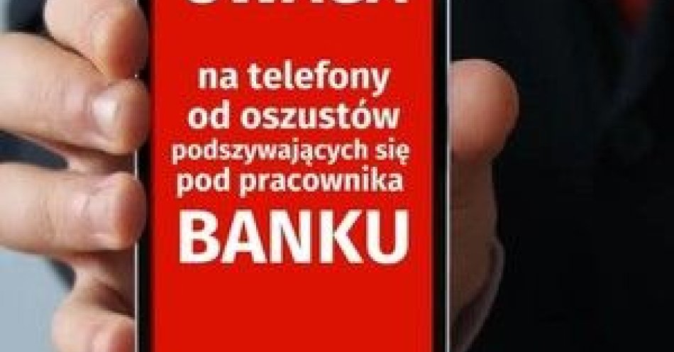 zdjęcie: Oszust podszył się pod pracownika banku i ukradł 36 tys. zł / fot. KPP Janów Lubelski