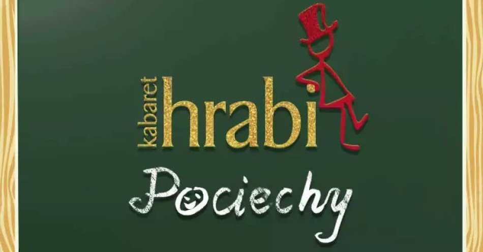 zdjęcie: Kabaret Hrabi: Pociechy / kupbilecik24.pl / Kabaret Hrabi: Pociechy