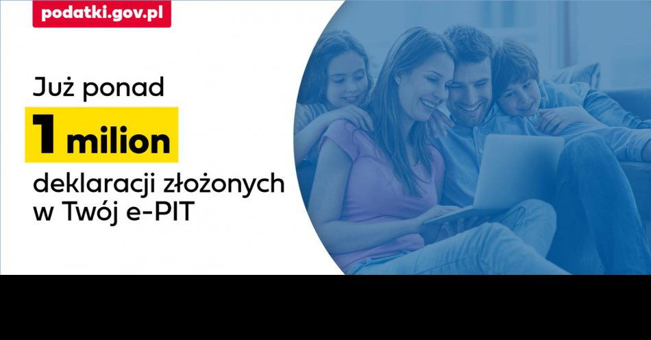 zdjęcie: Już ponad 1 mln zeznań złożonych przez Twój e-PIT / gov.pl