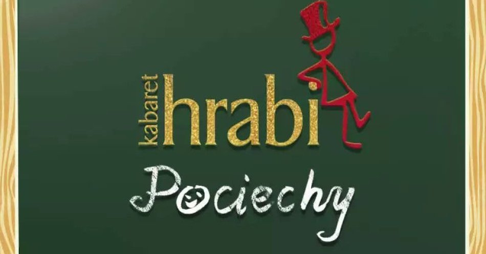 zdjęcie: Kabaret Hrabi - Pociechy / kupbilecik24.pl / Kabaret Hrabi - Pociechy