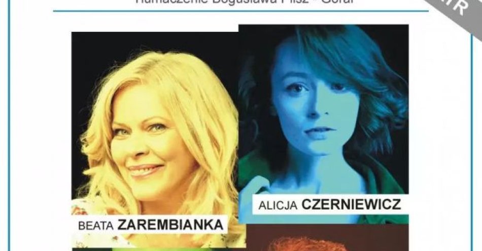 zdjęcie: Alicja Czerniewicz, Beata Zarembianka, Daniel Mosior oraz Dariusz Niebudek / kupbilecik24.pl / Alicja Czerniewicz, Beata Zarembianka, Daniel Mosior oraz Dariusz Niebudek