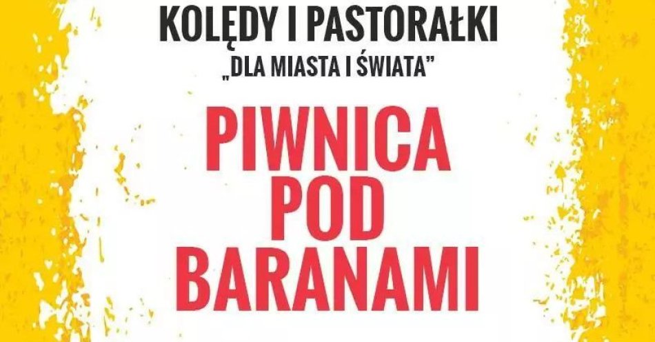 zdjęcie: Kolędy i Pastorałki Piwnicy Pod Baranami / kupbilecik24.pl / Kolędy i Pastorałki Piwnicy Pod Baranami