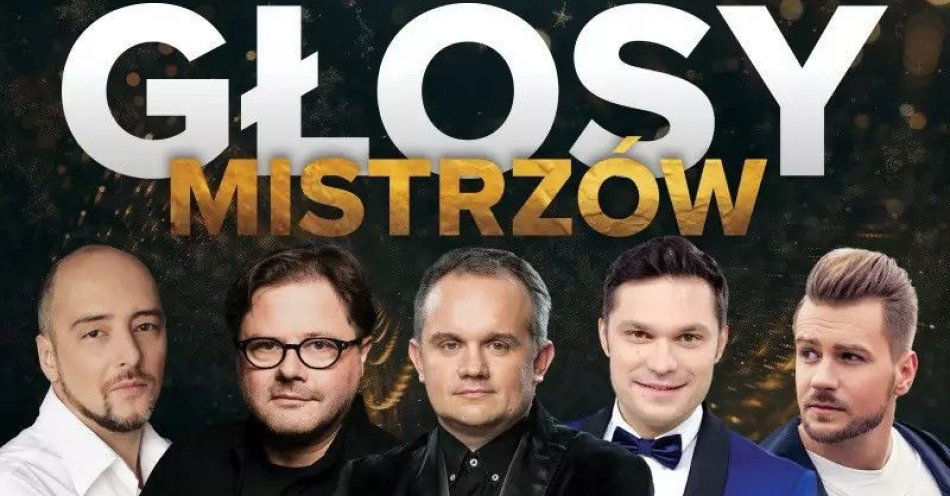 zdjęcie: Głosy Mistrzów / kupbilecik24.pl / Głosy Mistrzów