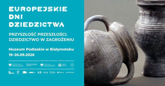 Europejskie Dni Dziedzictwa 2026 w Muzeum Podlaskim w Białymstoku