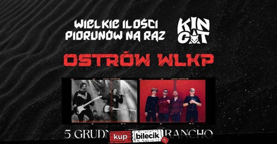 zdjęcie: WIELKIE ILOŚCI PIORUNÓW NA RAZ + KIN CAT + TBA Ostrów Wlkp. RANCHO 05.12.2025 / kupbilecik24.pl / WIELKIE ILOŚCI PIORUNÓW NA RAZ + KIN CAT + TBA // Ostrów Wlkp. RANCHO // 05.12.2025