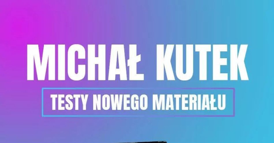 zdjęcie: Michał Kutek | Testy Materiału / kupbilecik24.pl / Michał Kutek | Testy Materiału