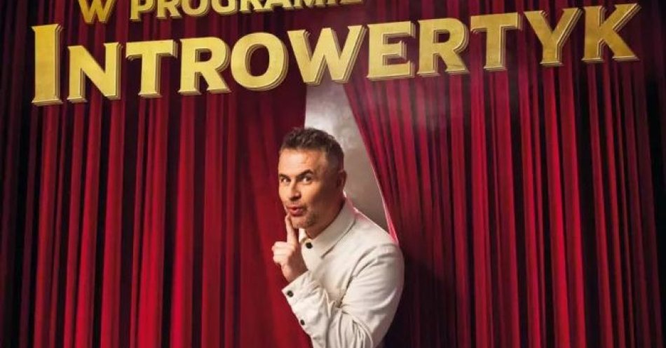 zdjęcie: Nowy program - PRZEDPREMIERA INTROWERTYK / kupbilecik24.pl / Nowy program - PRZEDPREMIERA INTROWERTYK