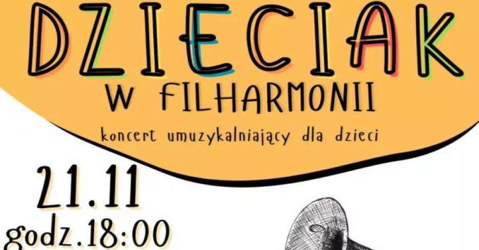 zdjęcie: Dzieciak w filharmonii - koncert umuzykalniający dla dzieci / kupbilecik24.pl / Dzieciak w filharmonii - koncert umuzykalniający dla dzieci